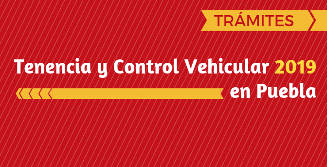 Control Vehicular y Tenencia 2019 en Puebla