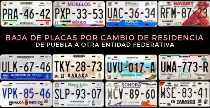 Baja de placas por cambio de residencia de Puebla a otra entidad federativa